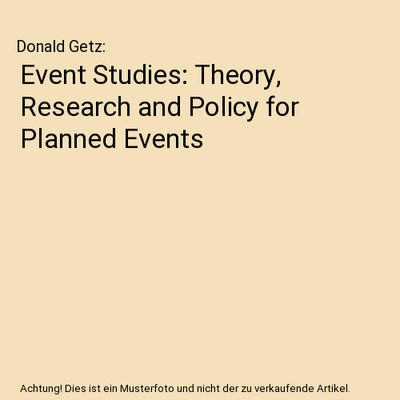Event Studies: Theory, Research and Policy for Planned Events, Donald Getz