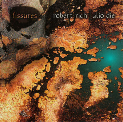 ROBERT RICH / ALIO DIE Fissures CD AMBIENT (Steve Roach, Vidna Obmana, Lustmord)