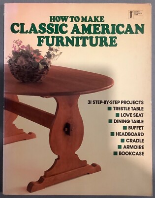 How to Make Classic American Furniture by James Clapper 31 Step by Step Projects