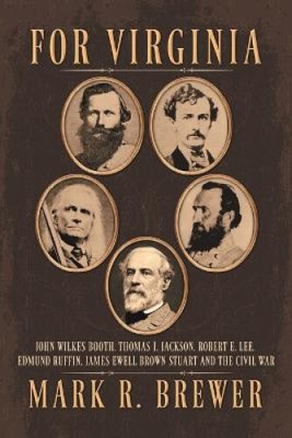 For Virginia: John Wilkes Booth, Thomas J. Jackson, Robert E. Lee, Edmund