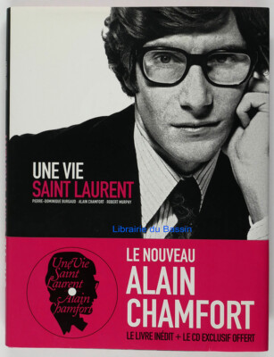 Une vie Saint Laurent Pierre-Dominique Burgaud Alain Chamfort Robert Murphy 2010