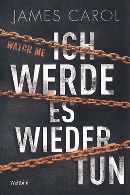 Watch me - Ich werde es wieder tun - James Carol [Taschenbuch]