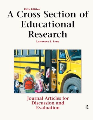 A Cross Section of Educational Research: Journal Articles for Discussion and...