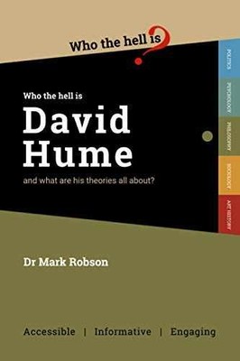 Who the Hell is David Hume?: And - Paperback, by Robson Dr Mark - Very Good q