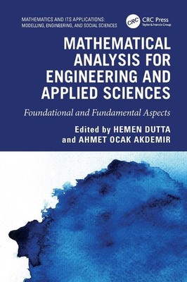 Mathematical Analysis for Engineering and Applied Sciences: Foundational and Fun