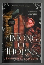 Among the Thorns (Never the Roses #2) by Jennifer K. Lambert ARC Free Shipping