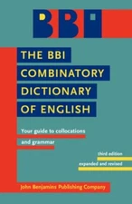 The BBI Combinatory Dictionary of English: Your guide to collocations and: New