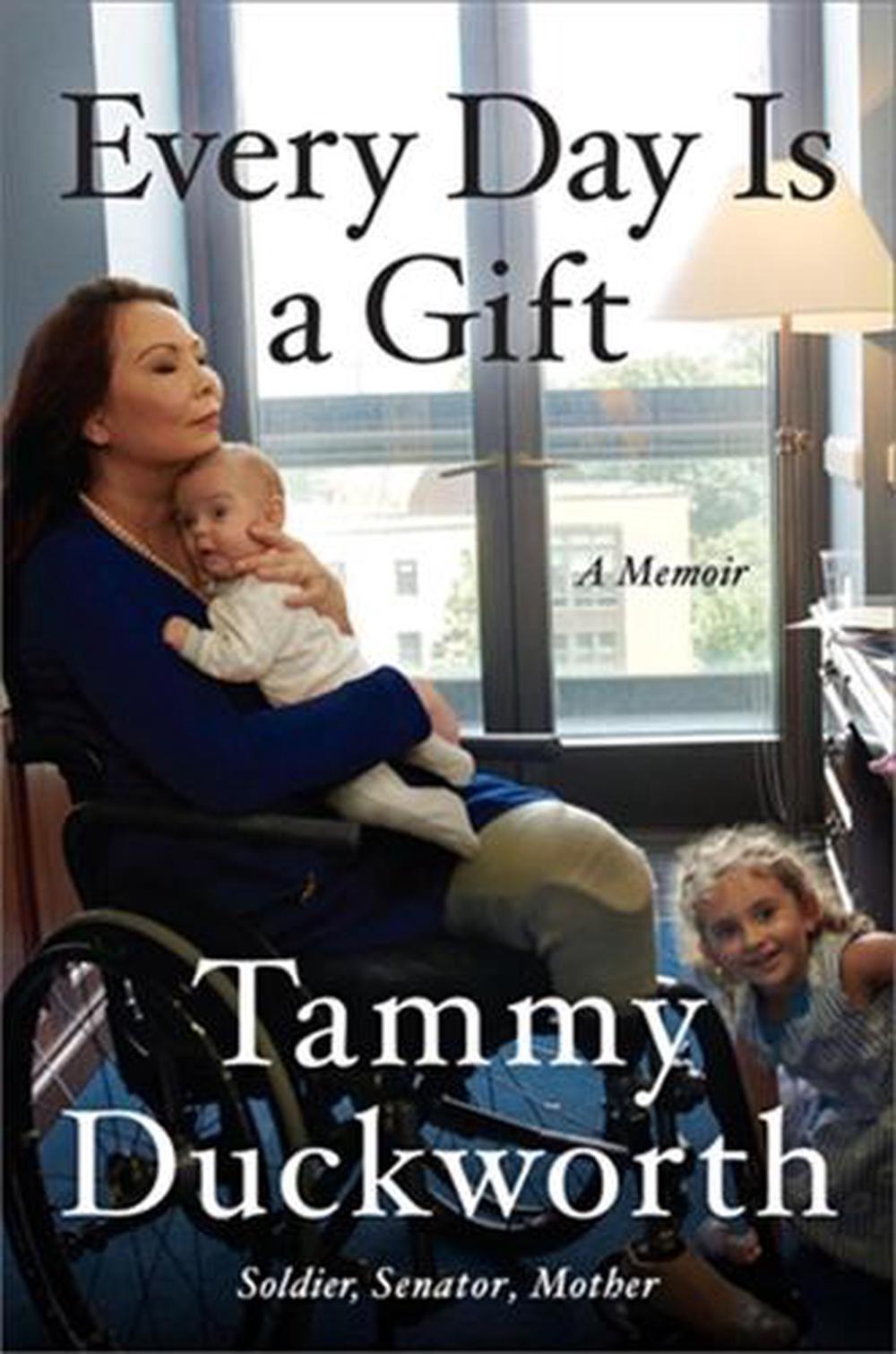 Jeder Tag ist ein Geschenk: Eine Erinnerung von Tammy Duckworth (Englisch) Hardcover Buch