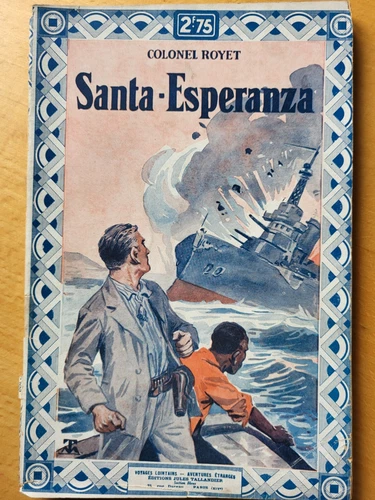 Colonel Royet - Santa-Esperanza - Editions Jules Tallandier 1930