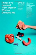 Things I've Learned from Women Who've Dumped Me - Ben Karlin, Hardcover