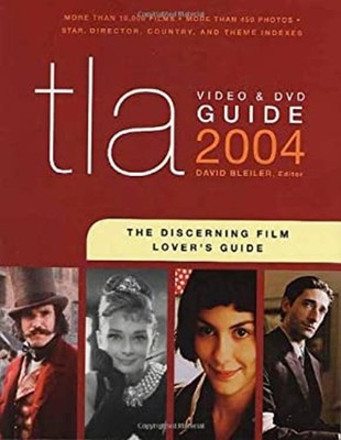 TLA Video and DVD Guide 2004 : The Discerning Film Lover's Guide