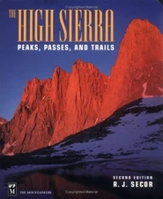 The High Sierra: Peaks, Passes, and Trails Secor, R. J. paperback Very Good
