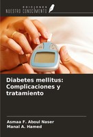 Asmaa F. Aboul Naser (U. A.) | Diabetes Mellitus: Complicaciones Y Tratamiento
