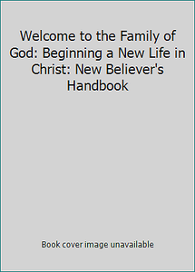 Welcome To The Family Of God Beginning A New Life In Christ New Believer S Ebay