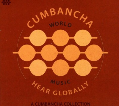Hear Globally: Cumbancha Sampler / Various by Various Artists