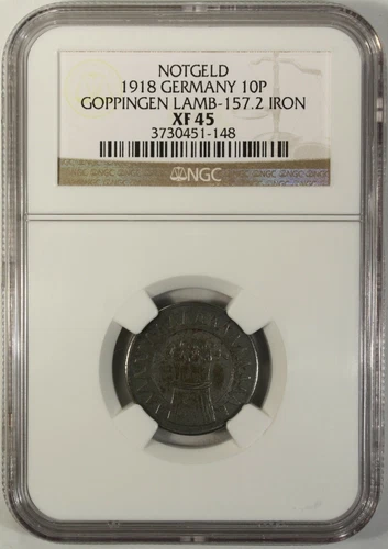 Germany 10 Pfennig 1918 NGC XF 45   Iron Goppingen Lamb- 157.2 Notgeld