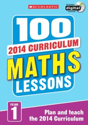 100 Maths Lessons: Year 1 (100 Lessons - New Curriculum) By Ann 