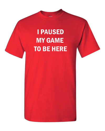 I Paused My Game to Be Here Funny Video Gamer Humor Joke for Men Women T-Shirt - Picture 4 of 6