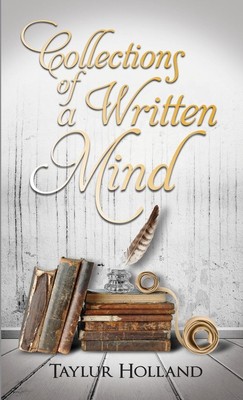 Collections of a Written Mind | Taylur Holland | Taschenbuch | Englisch | 2018