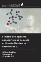 SíNtesis EcolóGica De NanopartíCulas De Plata Utilizando Matricaria Chamomilla L