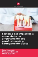 Sara Sammour (U. A.) | Factores Dos Implantes E O Seu Efeito No Afrouxamento...