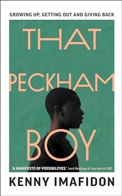 That Peckham Boy: Growing Up, Getting Out and Giving Back,Kenn .
