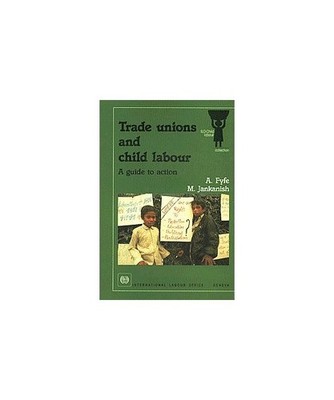 Trade Unions & Child Labour: A Guide to Action [ILO child labour collection], Mi