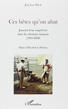 Ces bêtes quon abat : Journal dun enquêteur dan... | Buch | Zustand akzeptabel