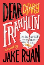 Dear Franklin: My Dad Just Had an Operation, What Do I Do? by Jake Ryan (English