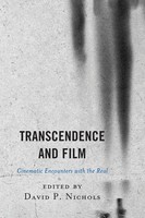 Transcendence And Film Cinematic Encounters With The Real David P. Nichols Buch