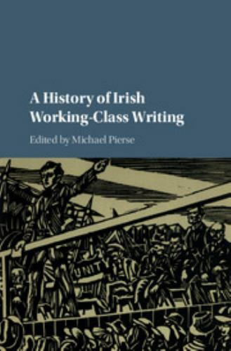 A History of Irish Working-Class Writing Pierse Hardback 9781107149687