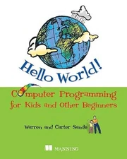 Hello World! Computer Programming for Kids and Other Beginners - VERY GOOD