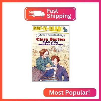 Clara Barton: Spirit of the American Red Cross (Ready-to-Read Level 3) (Ready-to