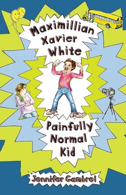 Maximillian Xavier White, Painfully Normal Kid Jennifer Denise Gambrel Buch 2023