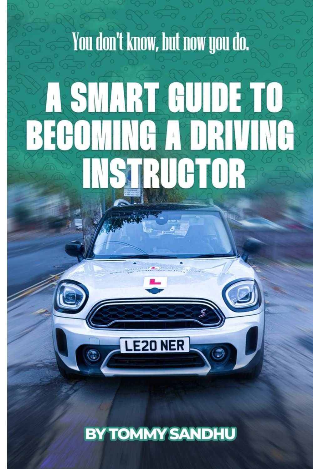 A SMART GUIDE TO BECOMING A DRIVING INSTRUCTOR: YOU DON’T KNOW, BUT NOW YOU D