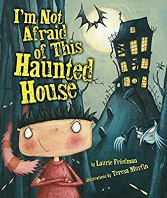 I'm Not Afraid of This Haunted House Hardcover Laurie Friedman