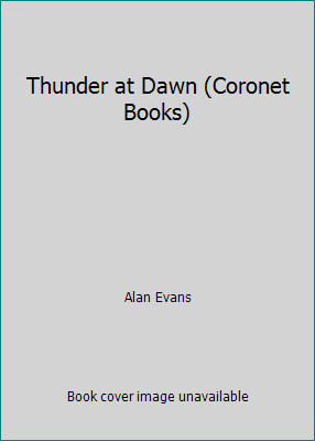 Thunder at Dawn (Coronet Books) by Alan Evans