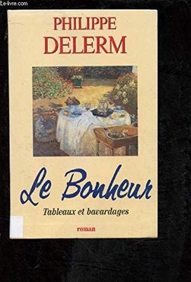 Le Bonheur - Tableaux et Bavardages