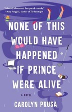Carolyn Prusa None of This Would Have Happened If Prince (Paperback) (UK IMPORT)