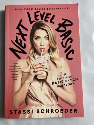 Next Level BasicThe Definitive Basic Bitch Handbook by Stassi Schroedr LIKE NEW