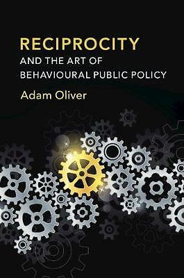 Reciprocity and the Art of Behavioural Public Policy Oliver Paperback