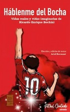 RICARDO BOCHINI - HABLEME DEL BOCHA - Fútbol - Libro de Fútbol - Argentina