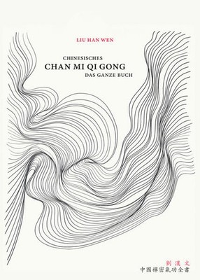 Chinesisches Chan Mi Qi Gong | Liu Han Wen | deutsch