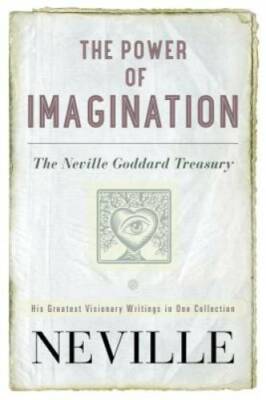 The Power of Imagination: The Neville Goddard Treasury - Paperback - GOOD