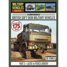 Military Vehicle Archive 3: A Compendium of British Soft-Skin Military Vehicles