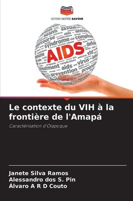 Janete Silva Ramos (u. a.) | Le contexte du VIH à la frontière de l'Amapá | Buch