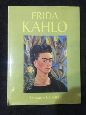 Frida Kahlo by Salomon Grimberg 2004, Hardcover Book with Dust Jacket Book