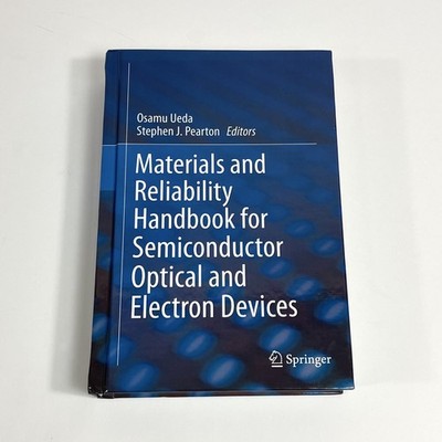 Materials and Reliability Handbook for Semiconductor Optical and Electron Device