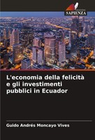 Guido AndréS Moncayo Vives | L'economia Della Felicità E Gli Investimenti...