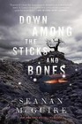 Down Among the Sticks and Bones by Seanan McGuire (Hardback, 2017)